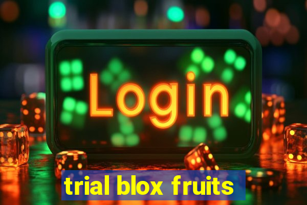 trial blox fruits